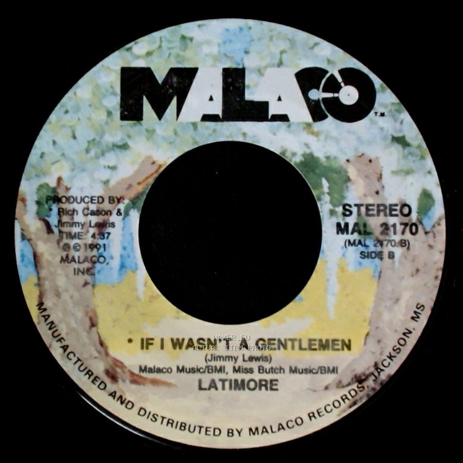 Latimore - I Need A Good Woman Bad / If I Wasn't A Gentlemen side B