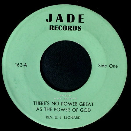 Rev. U. S. Leonard - There's No Power Great As The Power Of God / There's No Power Great As The Power Of God side A