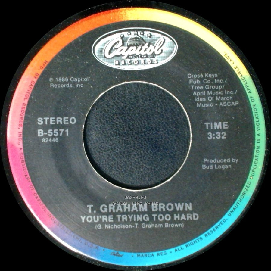 T. Graham Brown - You're Trying Too Hard / I Wish That I Could Hurt That Way Again side A