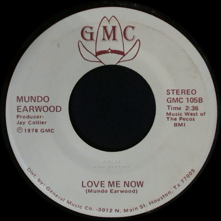 Mundo Earwood - Love Me Now / Fooled Around And Fell In Love side A