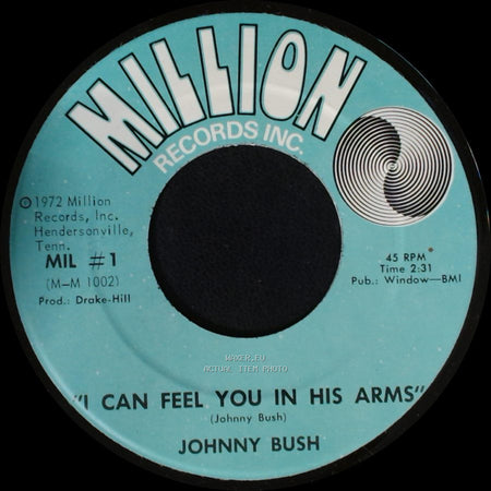 Johnny Bush - I Can Feel You In His Arms / I'll Be There side A