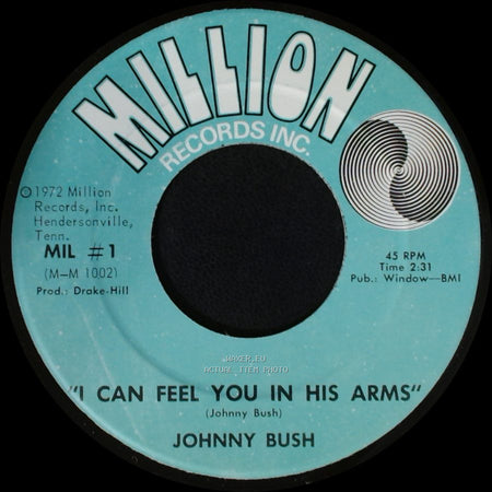 Johnny Bush - I Can Feel You In His Arms / I'll Be There side B