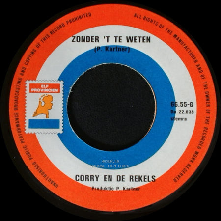 Corry En De Rekels - Wie Wil Er Met Mij Dansen / Zonder 't Te Weten side B