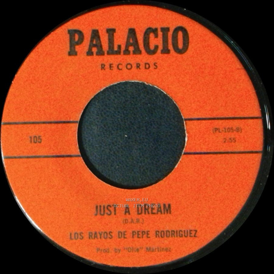 Los Rayos De Pepe Rodriguez - Just A Dream / Todo Por Ti side A