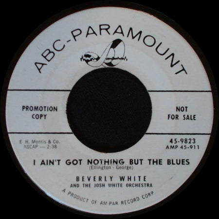 Beverly White And The Josh White Orchestra - It's You / I Ain't Got Nothing But The Blues side B