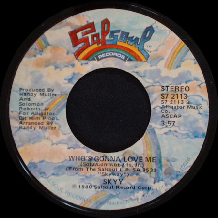 Skyy - Who's Gonna Love Me / High side A