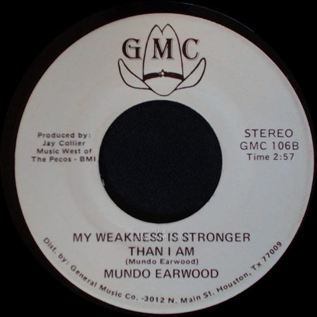 Mundo Earwood - My Weakness Is Stronger Than I Am / My Heart Is Not My Own side A