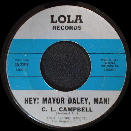 C. L. Campbell - Hey! Mayor Daley, Man! / If side A