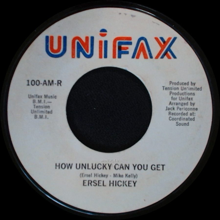 Ersel Hickey - How Unlucky Can You Get / Put It To Your Heart side A