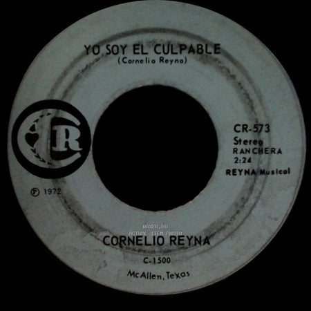 Cornelio Reyna - Yo Soy El Culpable / Que La Tristeza Me Cubra side A