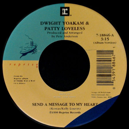 Dwight Yoakam & Patty Loveless / Dwight Yoakam - Send A Message To My Heart / Takes A Lot To Rock You side A