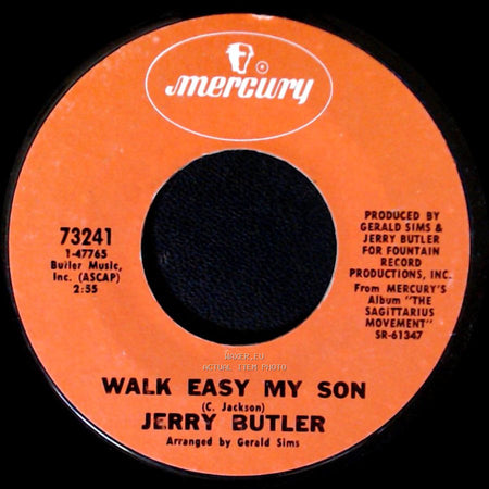 Jerry Butler - Let Me Be / Walk Easy My Son side B