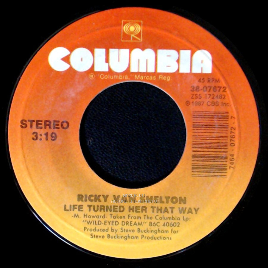 Ricky Van Shelton - Life Turned Her That Way / I Don't Care side A
