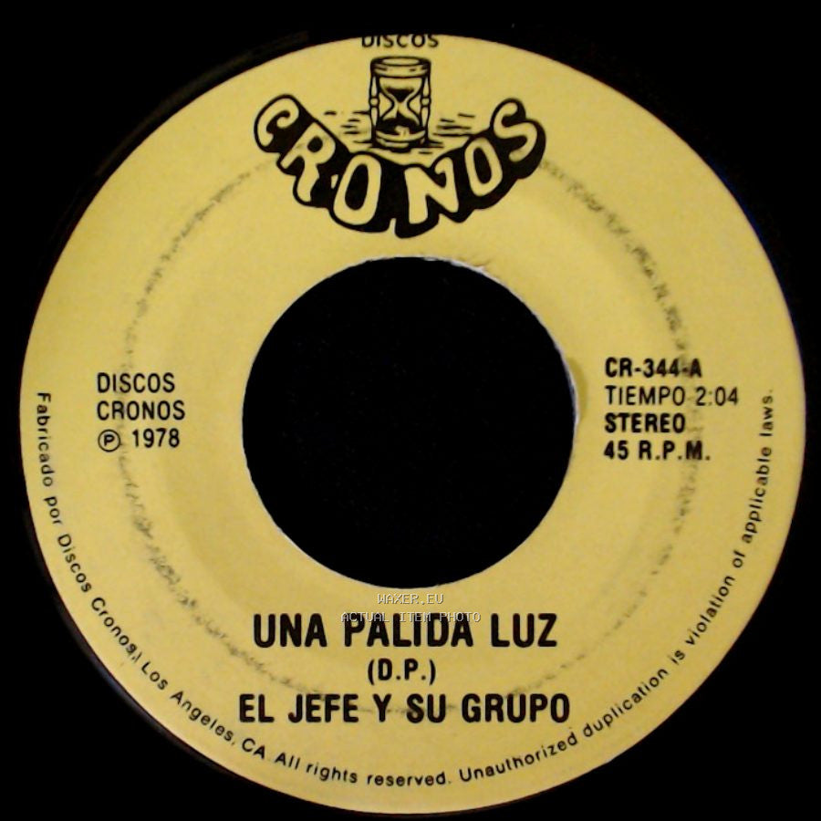 El Jefe Y Su Grupo - Una Palida Luz / Risa Me Causa side A