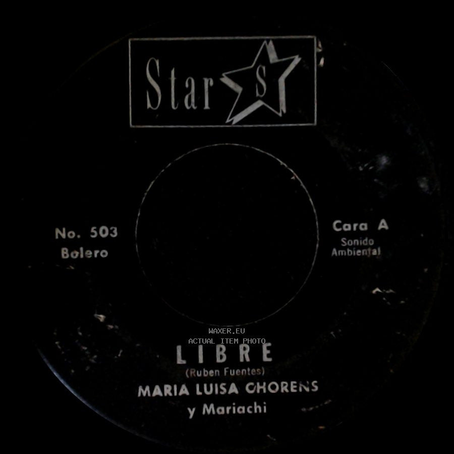 Maria Luisa Chorens / Maria Luisa Chorens Y Mariachi - Libre / Que Rabia side A