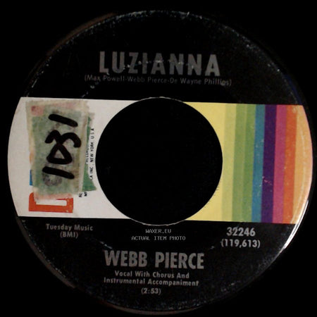 Webb Pierce - Luzianna / Somebody Please Kiss My Sweet Thing side A