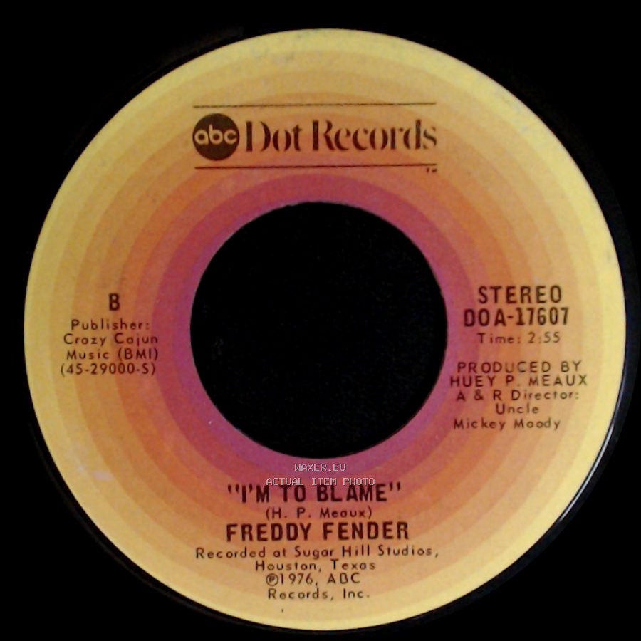 Freddy Fender - I'm To Blame / You'll Lose A Good Thing side A