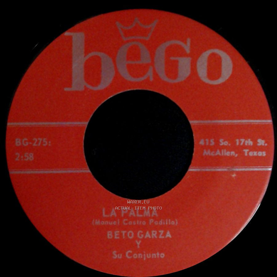 Beto Garza Y Su Conjunto - Ya No Llores / La Palma side B