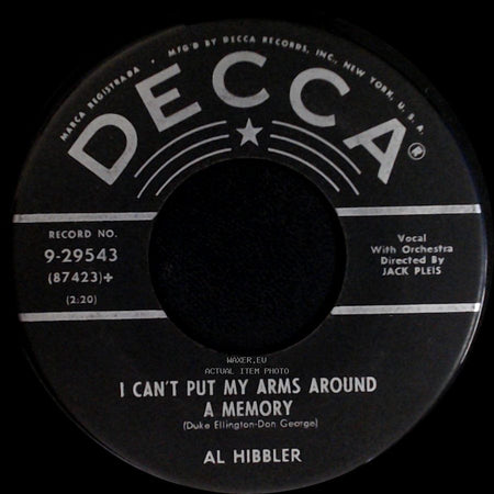 Al Hibbler - I Can't Put My Arms Around A Memory / They Say You're Laughing At Me (While I'm Crying For You) side A