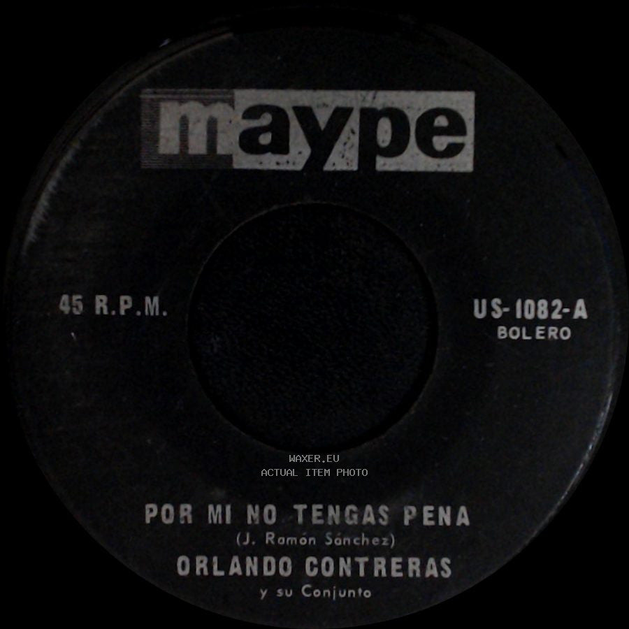 Orlando Contreras / Orlando Contreras Y Su Conjunto - Por Mi No Tengas Pena / Sin Pensar En Ti side A