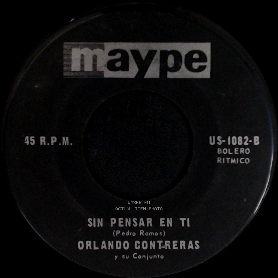 Orlando Contreras / Orlando Contreras Y Su Conjunto - Por Mi No Tengas Pena / Sin Pensar En Ti side B