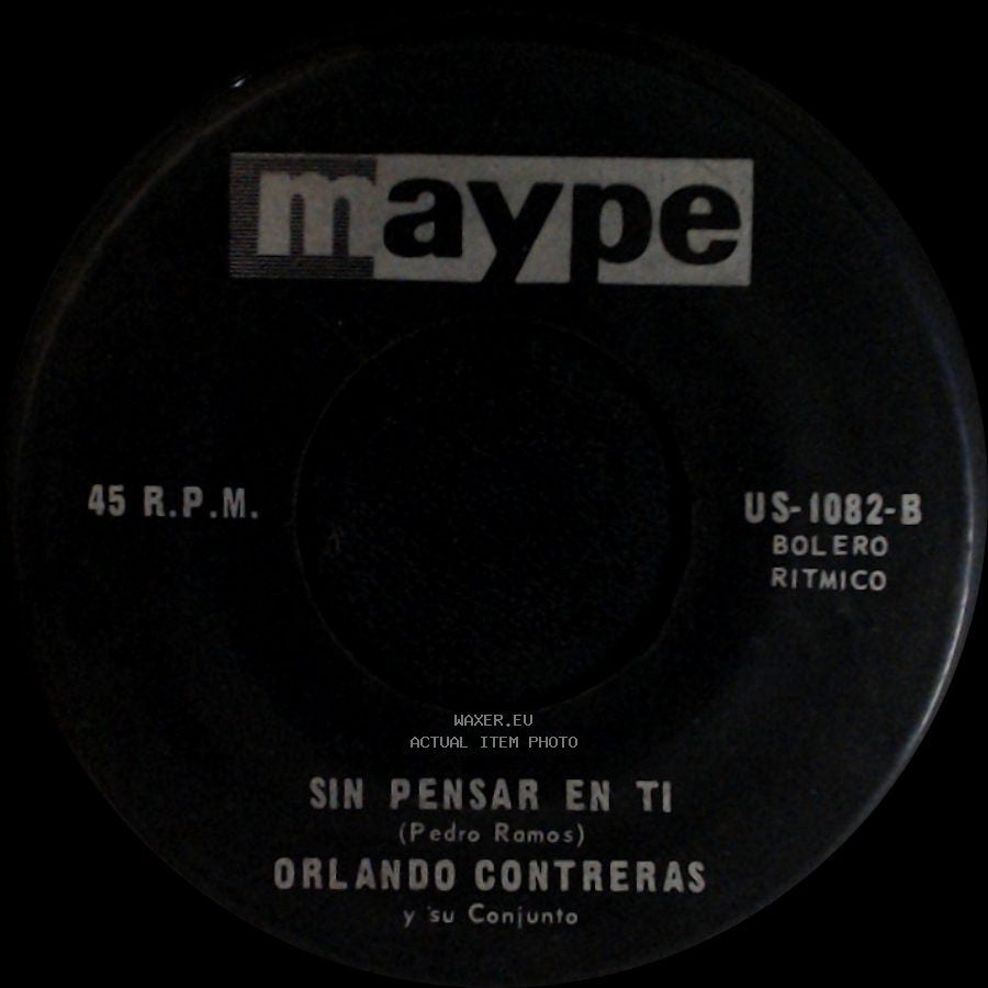 Orlando Contreras / Orlando Contreras Y Su Conjunto - Sin Pensar En Ti / Por Mi No Tengas Pena side A