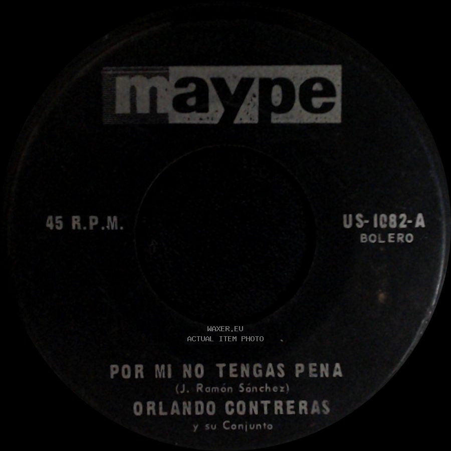 Orlando Contreras / Orlando Contreras Y Su Conjunto - Sin Pensar En Ti / Por Mi No Tengas Pena side B