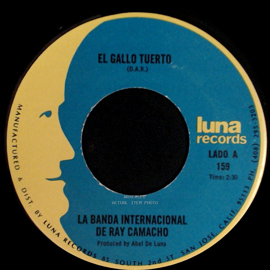 La Banda Internacional De Ray Camacho - El Gallo Tuerto / La Que Hice Yo Mujer side A