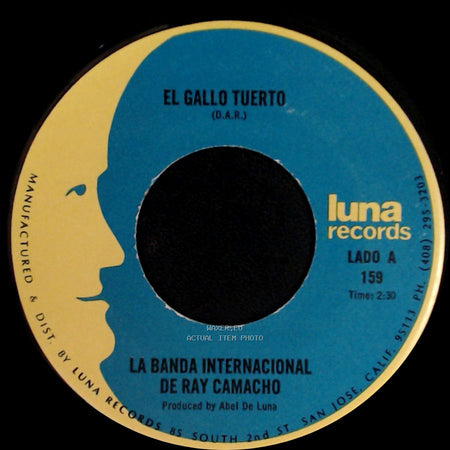 La Banda Internacional De Ray Camacho - El Gallo Tuerto / La Que Hice Yo Mujer side A
