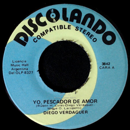 Diego Verdaguer - Yo Pescador De Amor / Ven, Ven, Que Se Va La Vida side A
