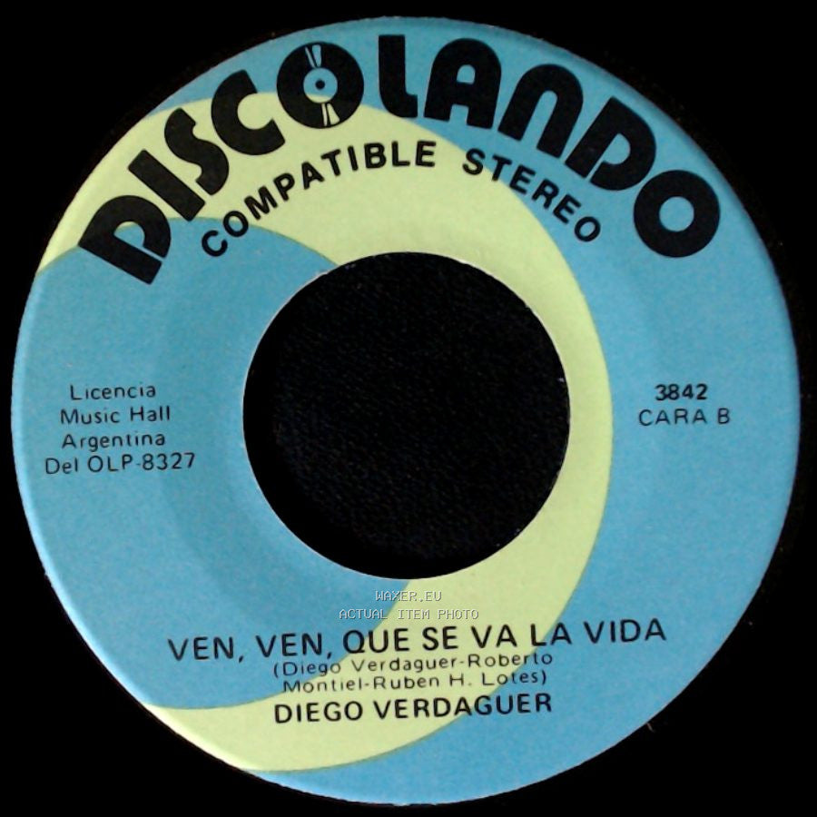 Diego Verdaguer - Yo Pescador De Amor / Ven, Ven, Que Se Va La Vida side B