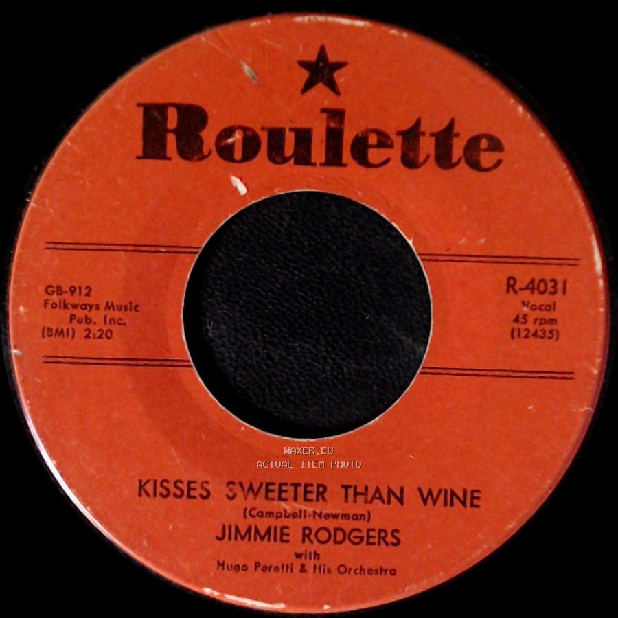 Jimmie Rodgers / Jimmie Rodgers With Hugo Peretti & His Orchestro - Kisses Sweeter Than Wine / Better Loved You'll Never Be side A