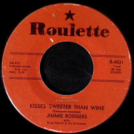 Jimmie Rodgers / Jimmie Rodgers With Hugo Peretti & His Orchestro - Kisses Sweeter Than Wine / Better Loved You'll Never Be side A