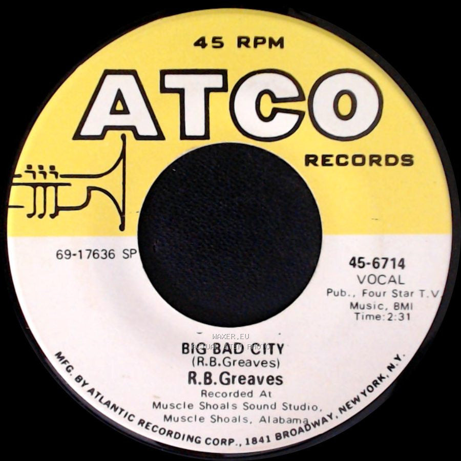 R.B. Greaves - Take A Letter Maria / Big Bad City side B
