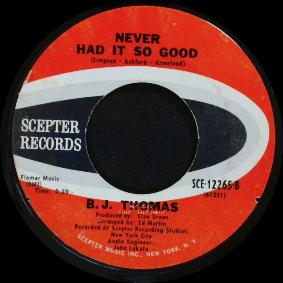 B. J. Thomas - Never Had It So Good / Raindrops Keep Fallin' On My Head side A