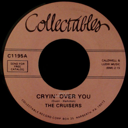 The Cruisers - Cryin' Over You / Don't Tease Me side A