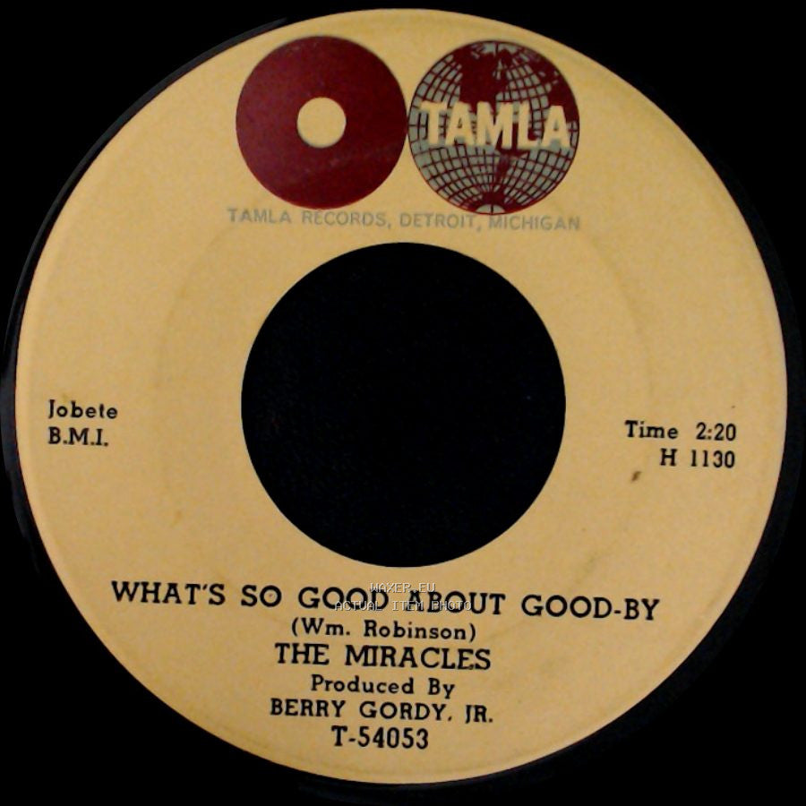 The Miracles - What's So Good About Good-By / I've Been Good To You side A