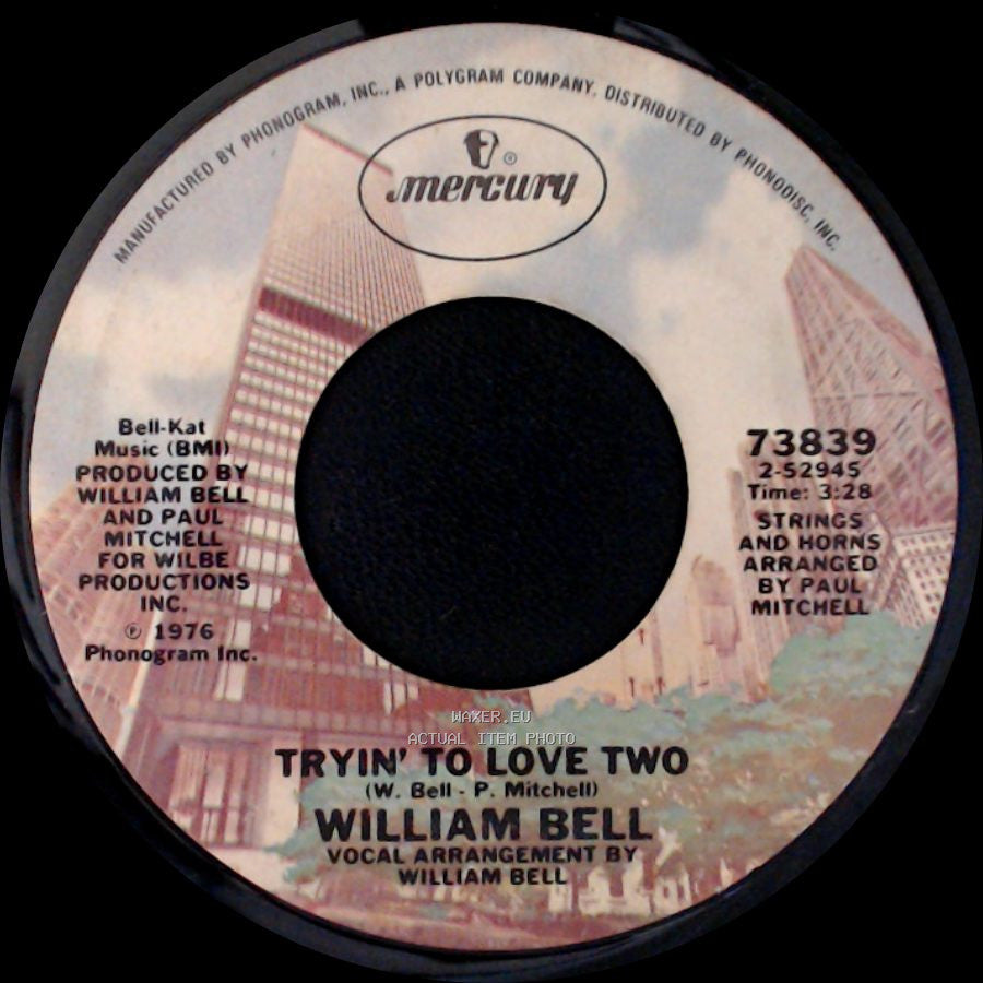 William Bell - Tryin' To Love Two / If Sex Was All We Had side A
