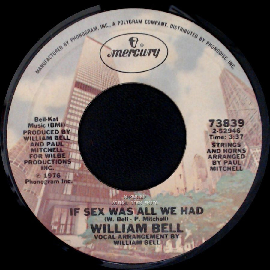 William Bell - Tryin' To Love Two / If Sex Was All We Had side B