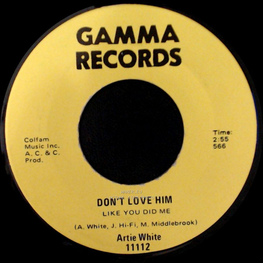 Artie White - Don't Love Him Like You Did Me / Gimme Some Of Yours side A