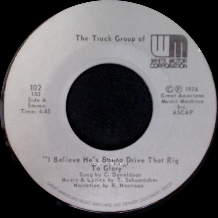 Unknown Artist - I Believe He's Gonna Drive That Rig To Glory / Safe Driving Tips From The American Trucking Association side A