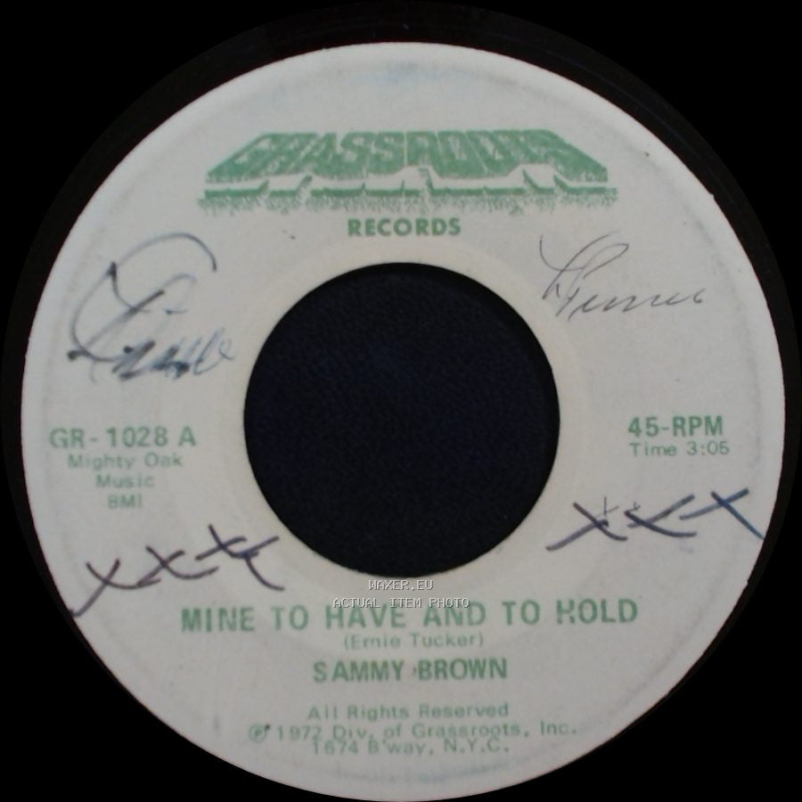 Sammy Brown - Mine To Have And To Hold / Got To Leave This Town side A