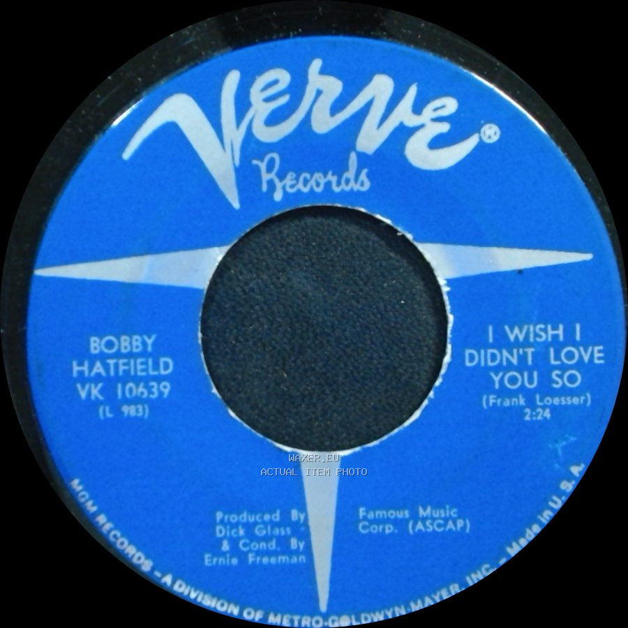 Bobby Hatfield - I Wish I Didn't Love You So / My Prayer side A
