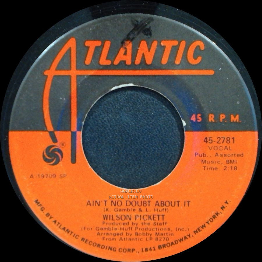 Wilson Pickett - Ain't No Doubt About It / Don't Let The Green Grass Fool You side A