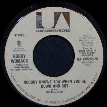 Bobby Womack - Nobody Knows You When You're Down And Out / I'm Through Trying To Prove My Love To You side A