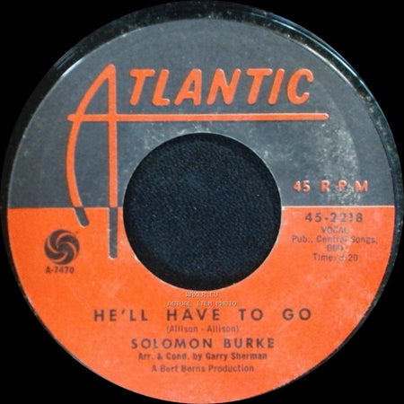 Solomon Burke / Solomon Burke & His Orchestra - He'll Have To Go / Rockin' Soul side A