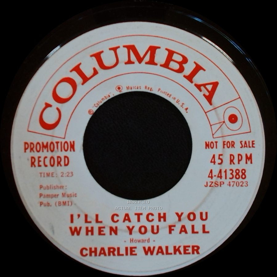 Charlie Walker - I'll Catch You When You Fall / I Don't Mind Saying side A
