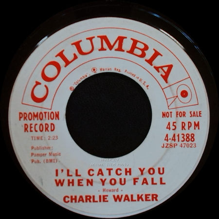 Charlie Walker - I'll Catch You When You Fall / I Don't Mind Saying side A