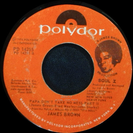 James Brown - Papa Don't Take No Mess Part Ii / Papa Don't Take No Mess Part 1 side A