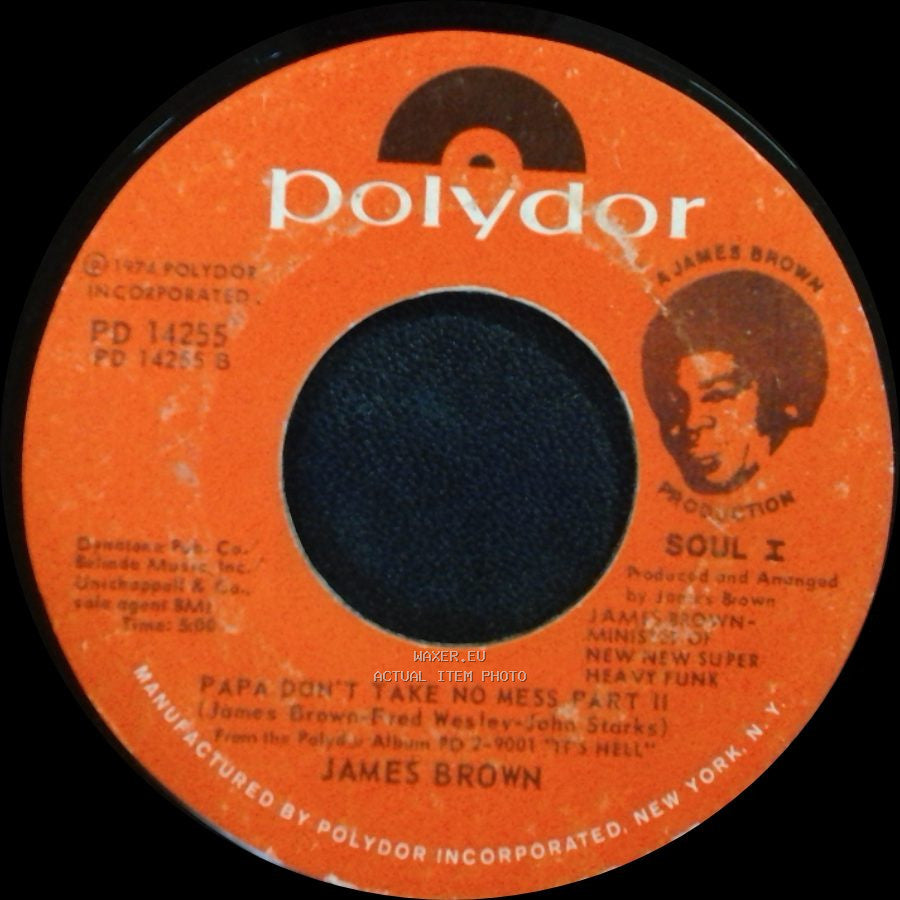 James Brown - Papa Don't Take No Mess Part Ii / Papa Don't Take No Mess Part 1 side A